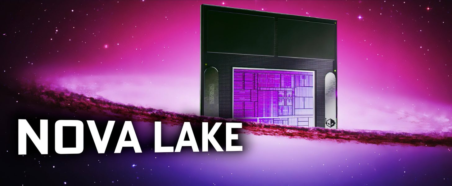 نسل بعدی Nova Lake با استفاده از گره های TSMC و اینتل ساخته خواهند شد