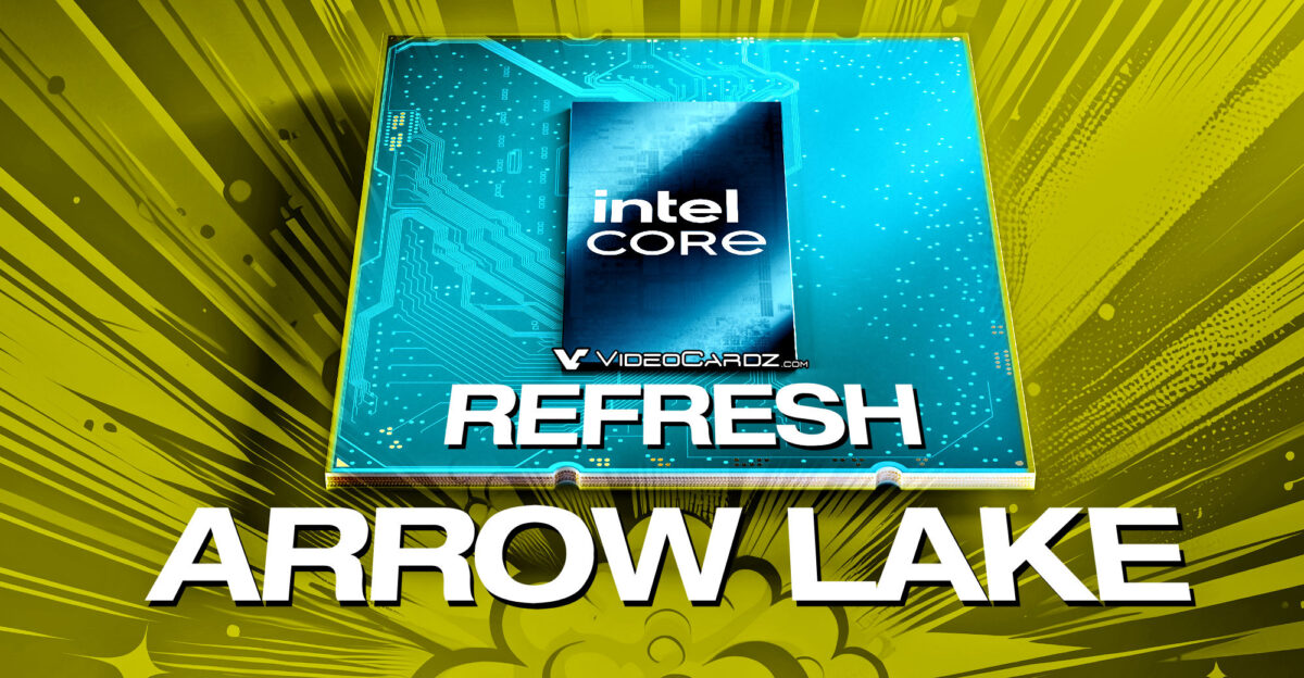 پردازندههای Arrow Lake Refresh اینتل بخشی از سری Core Ultra 200 خواهند بود