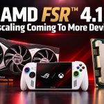 فناوری FSR 4.1 شرکت AMD برای کارت‌های گرافیک سری Radeon RX 6000 عرضه شد