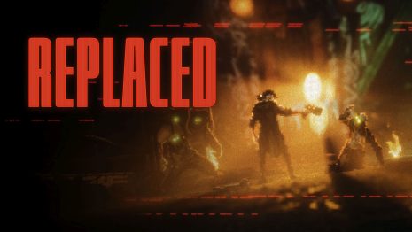 بازی REPLACED تأخیر خورد + اعلام مشخصات حداقل سیستم مورد نیاز